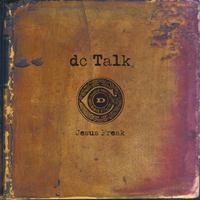 DC Talk - Jesus Freak (Remastered)