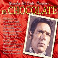 El Chocolate - Grandes del Cante Flamenco : El Chocolate