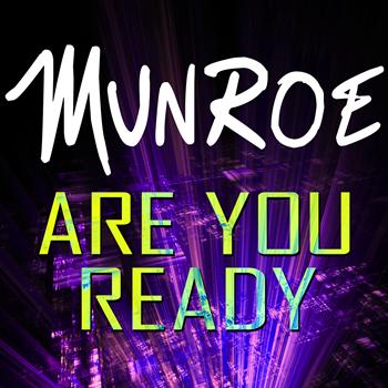 Munroe - Are You Ready