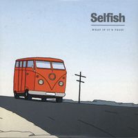 Selfish - What If It's True