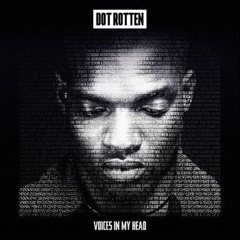 Dot Rotten - Voices In My Head (Explicit)