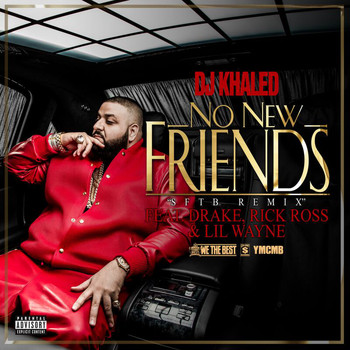 DJ Khaled - No New Friends (SFTB Remix [Explicit])