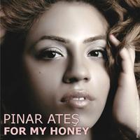 Pinar Ates - For My Honey