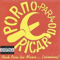Porno para Ricardo - Rock para las Masas… (Cárnicas)
