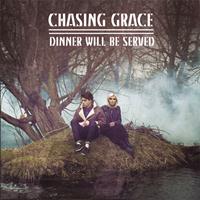Chasing Grace - Dinner Will Be Served (EP)