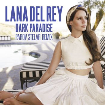 Lana Del Rey - Dark Paradise (Parov Stelar Remix)