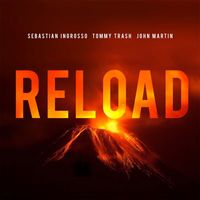 Sebastian Ingrosso, Tommy Trash, John Martin - Reload (Vocal Version / Radio Edit)