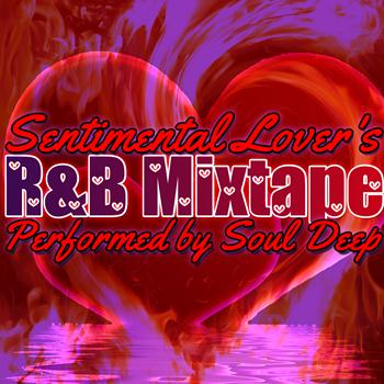 Soul Deep - Sentimental Lover's R&B Mixtape