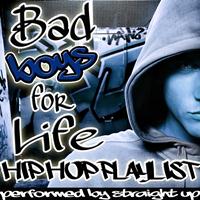 Straight Up - Bad Boys for Life: Hip Hop Playlist (Explicit)