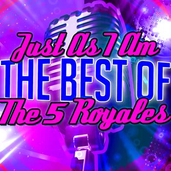 The 5 Royales - Just As I Am: The Best of the 5 Royales