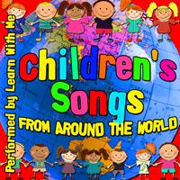 Learn With Me - Children's Songs from Around the World