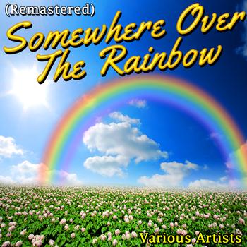 Various Artists - Somewhere Over the Rainbow (Remastered)