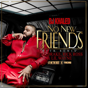 DJ Khaled - No New Friends (SFTB Remix)