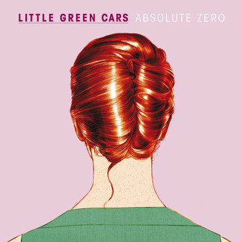 Little Green Cars - Absolute Zero (Deluxe Version)