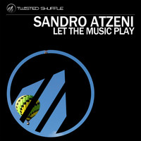Sandro Atzeni - Let the Music Play