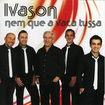 Ivason - Nem Que a Vaca Tussa
