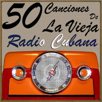Various Artists - 50 Canciones de la Vieja Radio Cubana