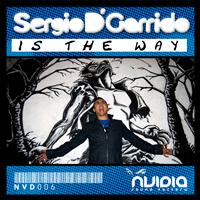 Sergio D' Garrido - Is the Way