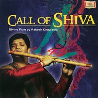 Rakesh Chaurasia - Call of Shiva
