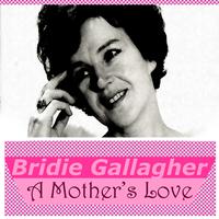 Bridie Gallagher - A Mother's Love