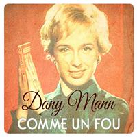 Dany Mann - Comme Un Fou