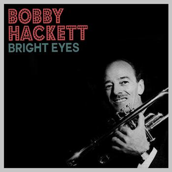 Bobby Hackett - Bright Eyes