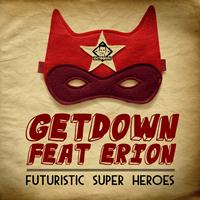 DJ Getdown - Futuristic Super Heroes