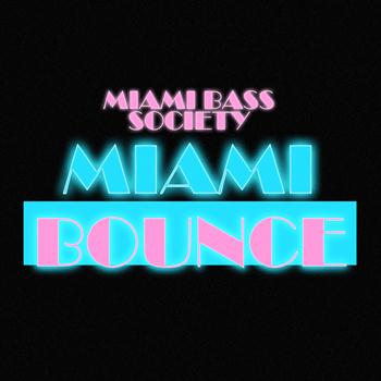 Miami Bass Society - Miami Bounce