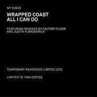 My Disco - Wrapped Coast b/w All I Can Do