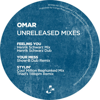 Omar - Unreleased Mixes - Feeling You / Your Mess / Stylin