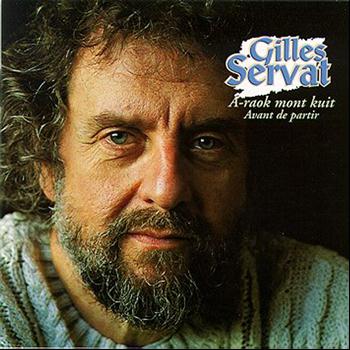 Gilles Servat - A-raok mont kuit: Avant de partir (Before leaving - Celtic Songs from Brittany  - Keltia Musique)