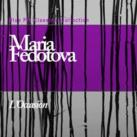 Maria Fedotova - L'occasion