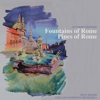 Chicago Symphony Orchestra - Respighi: Fountains of Rome, Pines of Rome