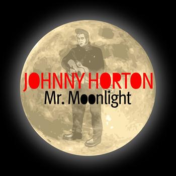 Johnny Horton - Mr. Moonlight
