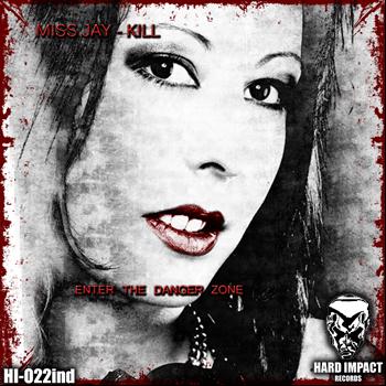 Miss Jay-Kill - Enter the Danger Zone