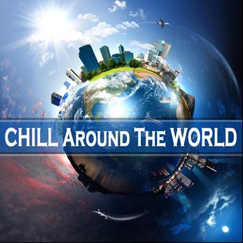 Various Artists - Chill Around the World - Finest Lounge Beach Bar Cafe Places to Relax