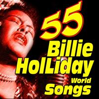 Billie Holliday - 55 Billie Holliday World Songs