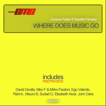 Groove Addix - Where Does Music Go (Remixes [Explicit])