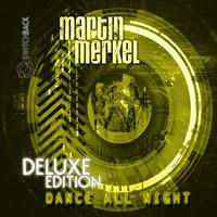Martin Merkel - Dance All Night (Deluxe Edition)