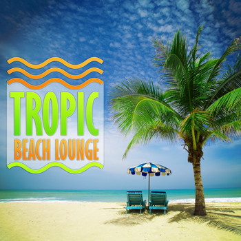 Various Artists - Tropic Beach Lounge