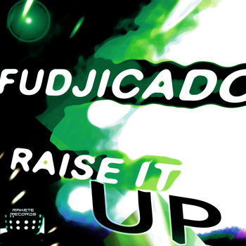 Fudjicado - Raise It Up