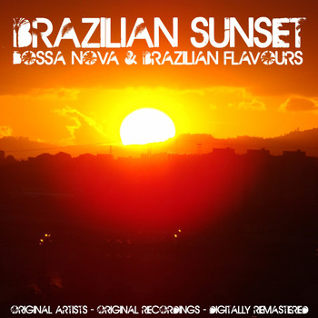 Various Artists - Brazilian Sunset: Bossa Nova & Brazilian Flavours