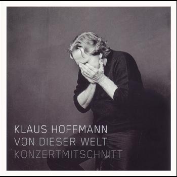 Klaus Hoffmann - Von dieser Welt - Konzertmitschnitt