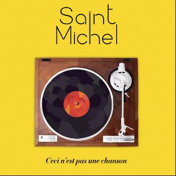Saint Michel - Ceci n'est pas une chanson