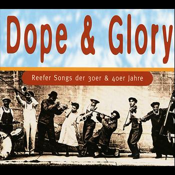 Various Artists - Dope & Glory (Reefersongs der 30er & 40er Jahre)