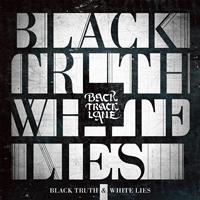 Backtrack Lane - Black Truth & White Lies