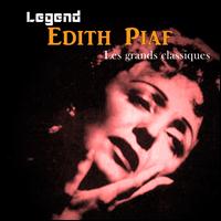 Edith Piaf - Legend: Edith Piaf, Les grands classiques