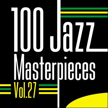 Various Artists - 100 Jazz Masterpieces, Vol. 27