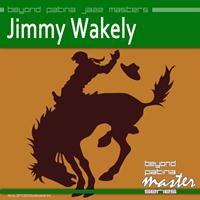 Jimmy Wakely - Beyond Patina Jazz Masters