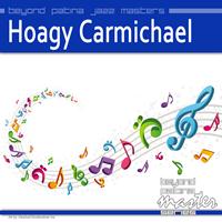 Hoagy Carmichael - Beyond Patina Jazz Masters